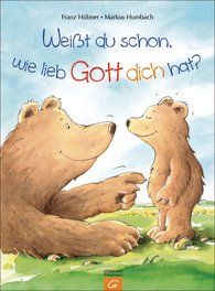 Weit du schon, wie lieb Gott dich hat?