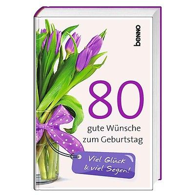 80 gute Wnsche zum Geburtstag