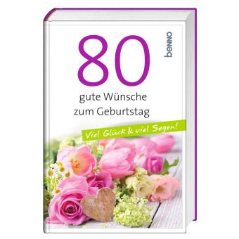 80 gute Wnsche zum Geburtstag