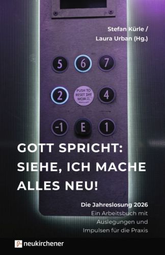 Die Jahreslosung 2026 - Ein Arbeitsbuch mit Auslegungen und Impulsen fr die Praxis