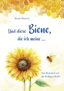 Und diese Biene, die ich meine ...
