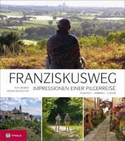 Franziskusweg, Impressionen einer Pilgerreise
