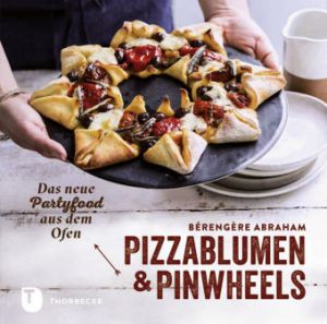 Pizzablumen & Pinwheels, Das neue Partyfood aus dem Ofen