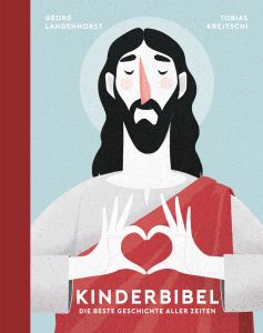 Kinderbibel - Die beste Geschichte aller Zeiten