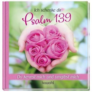 Ich schenke dir - Psalm 139
