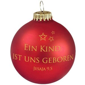 6er Set Christbaumkugel Ein Kind ist uns geboren