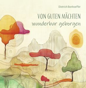 Von guten Mchten wunderbar geborgen