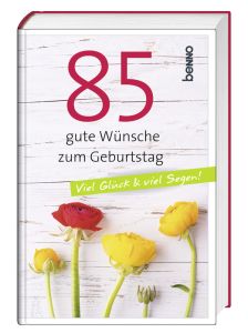 85 gute Wnsche zum Geburtstag