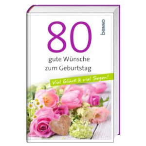 80 gute Wnsche zum Geburtstag