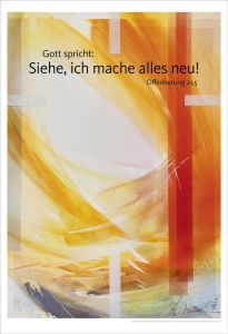 Kunstdruck 63 x 92 cm 'Siehe, ich mache alles neu! Offenbarung 21,5'