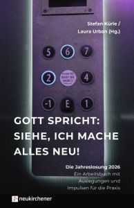 Die Jahreslosung 2026 - Ein Arbeitsbuch mit Auslegungen und Impulsen fr die Praxis